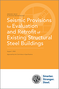 Seismic Provisions for Evaluation and Retrofit of Existing Structural Steel Buildings (ANSI/AISC 342) Print Version